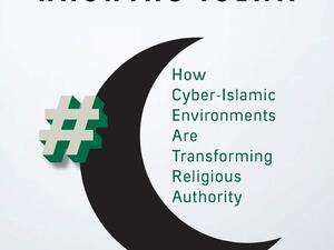 "Hashtag Islam: How Cyber-Islamic Environments Are Transforming Religious Authority" by Gary R. Bunt (Twitter)