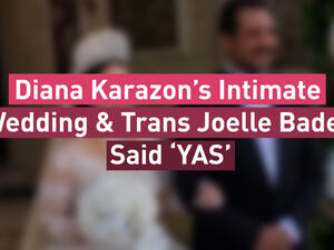 Diana Karazon’s Intimate Wedding & Trans Joelle Bader Said ‘YAS’