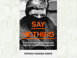 Say Nothing, by Patrick Radden Keefe (Twitter)