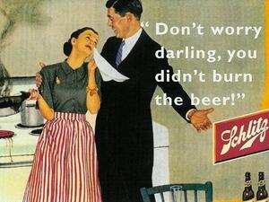 Oldie sexist ads are popular today - and an opportunity to view such 'bad jokes' without being labelled as un-PC or misogynistic. Still, found today on fridge magnets and giftable items.