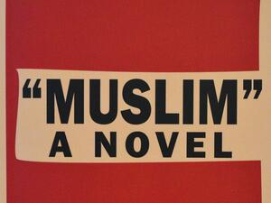 Second book in Zahia Rahmani’s trilogy, “Muslim: A Novel”  (Twitter)