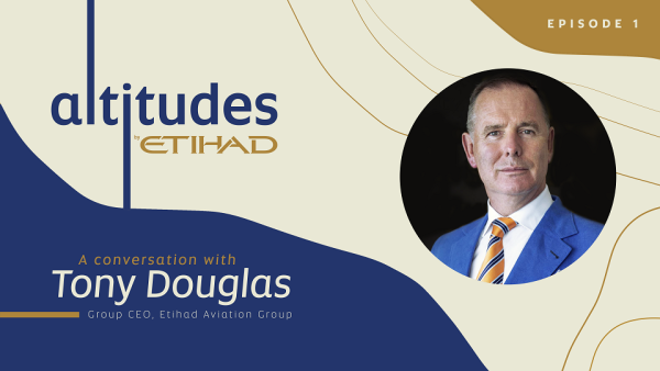 Etihad Airways Launches ‘Altitudes by Etihad’ Podcast Series Touching on the Industry’s Hottest Topics