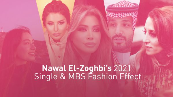Nawal El-Zoghbi’s 2021 Single & MBS Fashion Effect