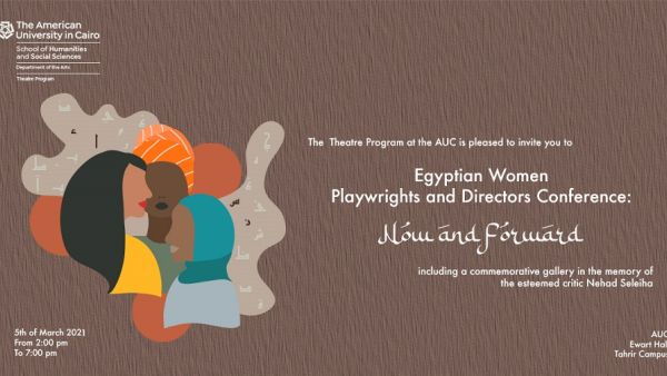 AUC Theatre Program To Hold a Conference on Egyptian Women Playwrights and Directors