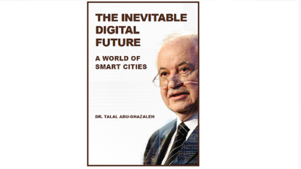 The Consortium for Sustainable Urbanization Praises Abu-Ghazaleh for His New Book “the Inevitable Digital Future”