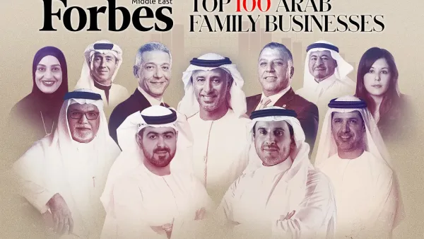 Forbes Middle East Reveals The Top 100 Arab Family Businesses 2021