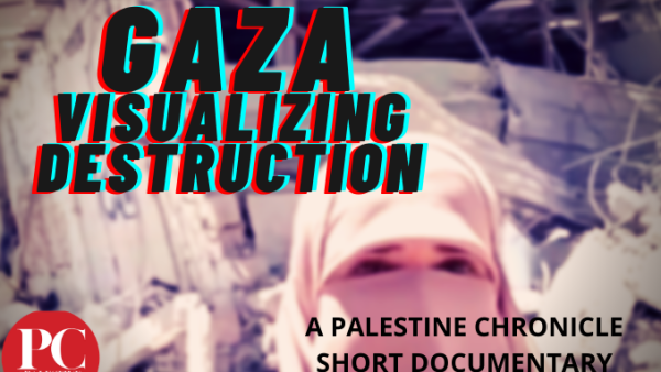 Gaza: Visualizing Destruction is a short documentary produced by the Palestine Chronicle
