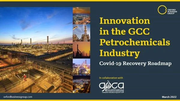 Uptick in Oil Prices and Rising Global Demand Put GCC’s Petrochemicals Industry on Course for Swift Recovery