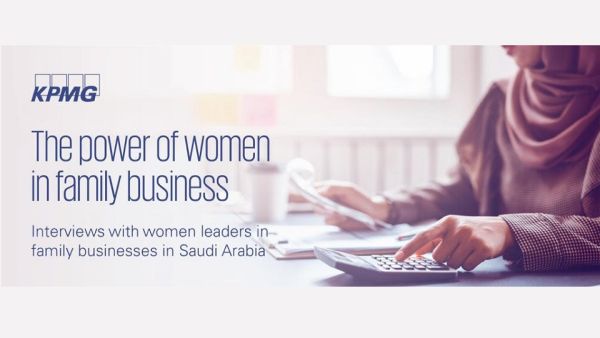Saudi women’s capabilities as role models and mentors can bring about transformation at the organizational and societal level KPMG Report: Saudi Women Driving Empowerment, Transformation in Family Businesses