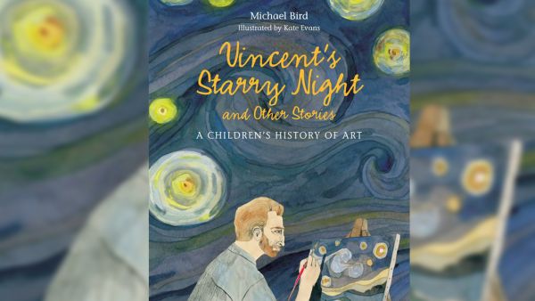"Vincent’s Starry Night and Other Stories: A Children’s History of Art"