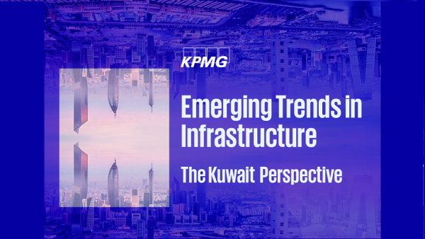 KPMG in kuwait publishes infrastructure report; illustrates current state and challenges in the sector