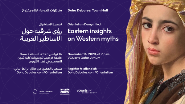 Renowned guests, students, and young people will discuss whether museums should remove or preserve Orientalist art Doha Debates’ Town Hall Asks: Is Orientalism a Harmful Legacy or a Beneficial Cultural Exchange?