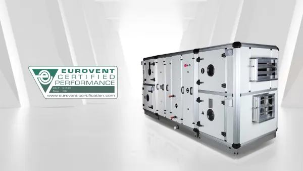 LG Air Handling Units Breathe Easy With Eurovent Certification, Raising The Bar For HVAC In The UAE