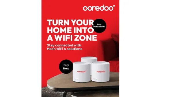Seamless Connectivity at Home with All-New Ooredoo Mesh Tech: Easy Setup, High Speed, AI-Driven 