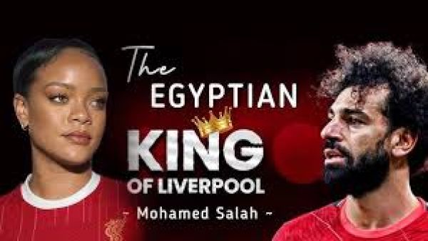 Rihanna's 'Mohamed Salah, The Egyptian King of Liverpool'