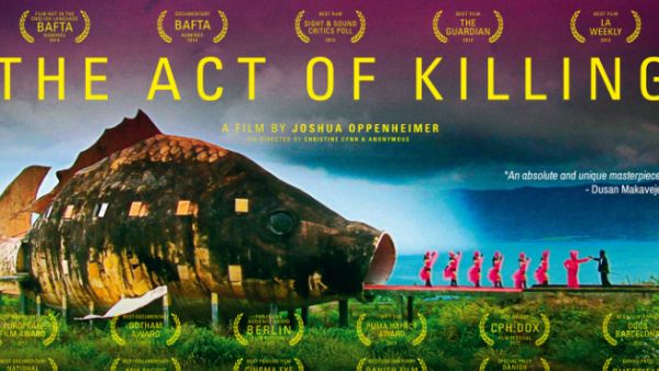 The Act of Killing was an excellent documentary, though. (theactofkilling.com)