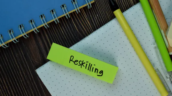 What Is Reskilling, and Why Do We Need It Now More Than Ever