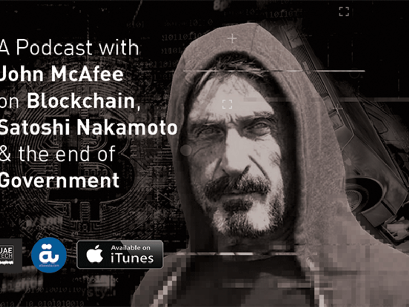 "There will be no banks - there will not be a centralized function of anything"  - John McAfee