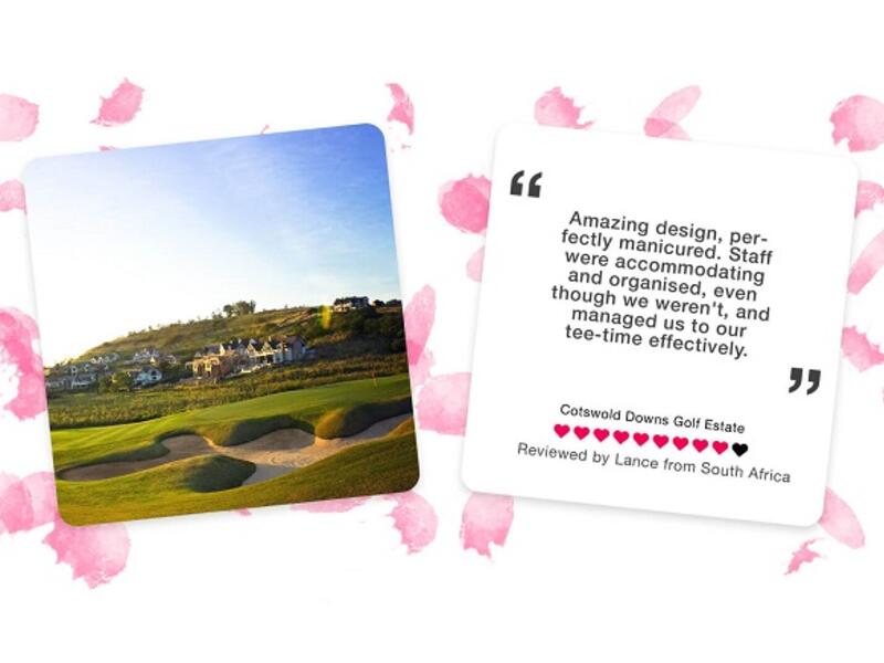 The Most Loved Course in Durban is: Cotswold Downs Golf Estate.
Renowned as one of South Africa’s finest, manicured golf courses, Cotswold Downs blends
smoothly with its undulating fairways, bent grass greens, and exceptional natural water features.
Cleverly designed by Peter Matkovich, the course layout allows it to stay lush all year round. 