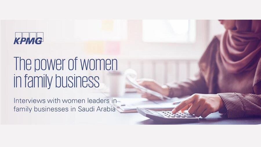 KPMG Report: Saudi Women Driving Empowerment, Transformation in Family Businesses