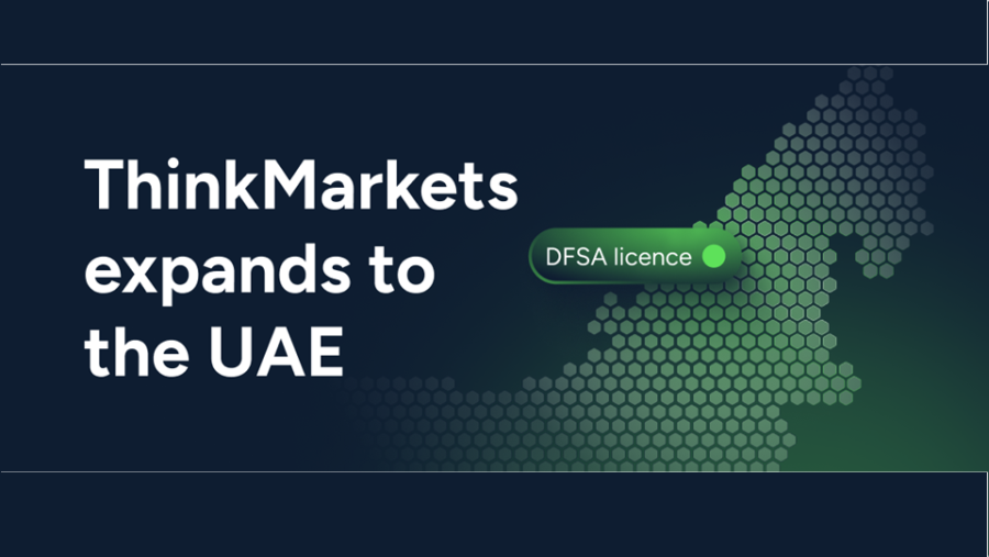 ThinkMarkets تعزز من تواجدها في منطقة الشرق الأوسط وشمال أفريقيا بحصولها على ترخيص سلطة دبي للخدمات المالية