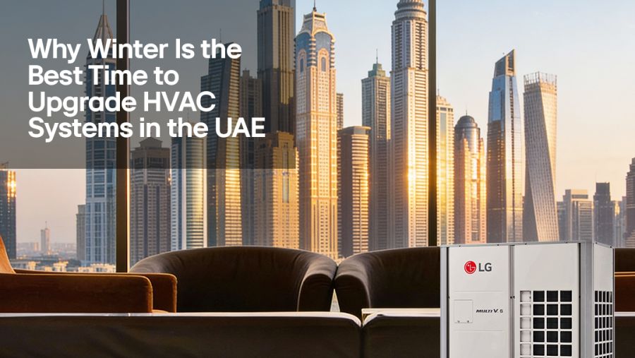 Why Winter Is the Best Time to Upgrade HVAC Systems in the UAE